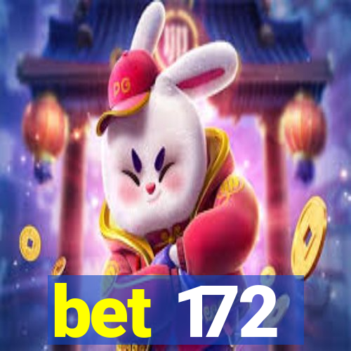 bet 172